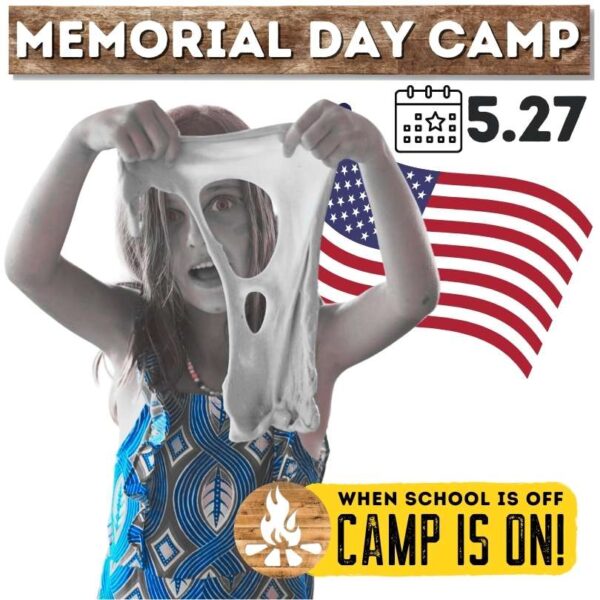 Memorial Day Holiday Camp 5/27 2024