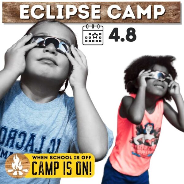Total Eclipse Holiday Camp 4/8 2024